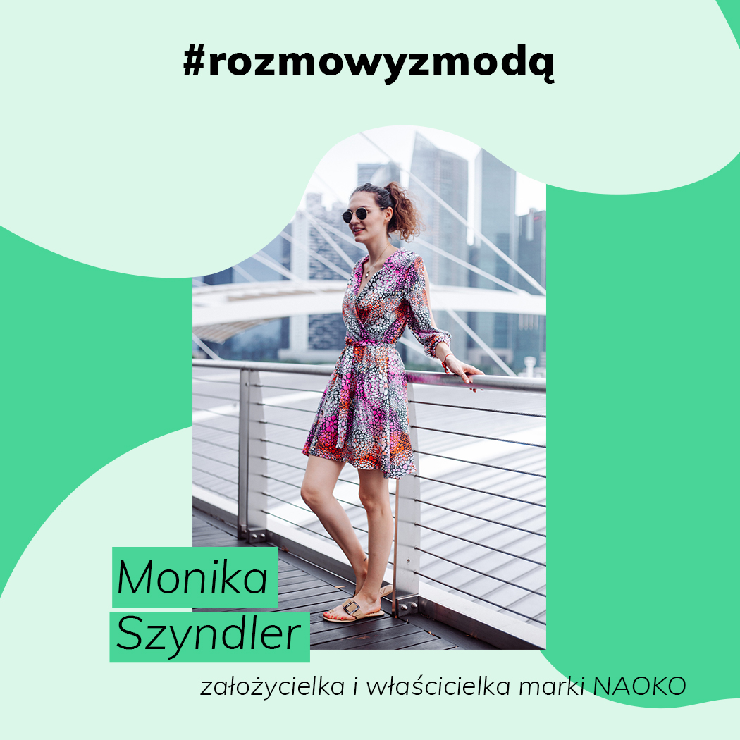 #rozmowymodą: Monika Szyndler, właścicielka marki NAOKO